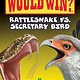 Scholastic Inc. Who Would Win?: Rattlesnake vs. Secretary Bird (Scholastic Early Reader)