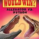 Scholastic Inc. Who Would Win?: Alligator vs. Python (Early Reader)