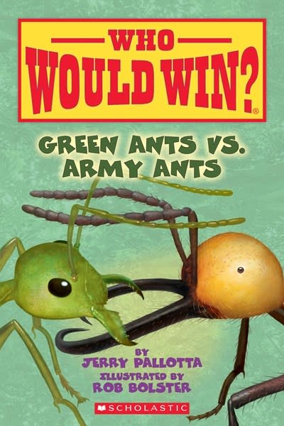 Scholastic Inc. Who Would Win?: Green Ants vs. Army Ants (Scholastic Early Reader)