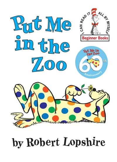 Random House Books for Young Readers Dr. Seuss Library: Put Me in the Zoo (60th Anniversary)