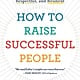 Mariner Books How to Raise Successful People