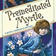 Algonquin Young Readers Premeditated Myrtle
