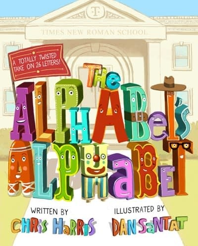 Little, Brown Books for Young Readers The Alphabet's Alphabet: A Totally Twisted Take on 26 Letters
