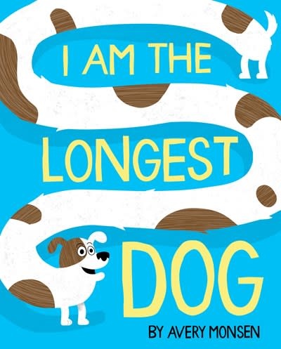 Little, Brown Books for Young Readers I Am the Longest Dog