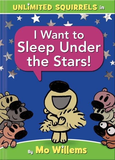 Hyperion Books for Children Unlimited Squirrels: I Want to Sleep Under the Stars!