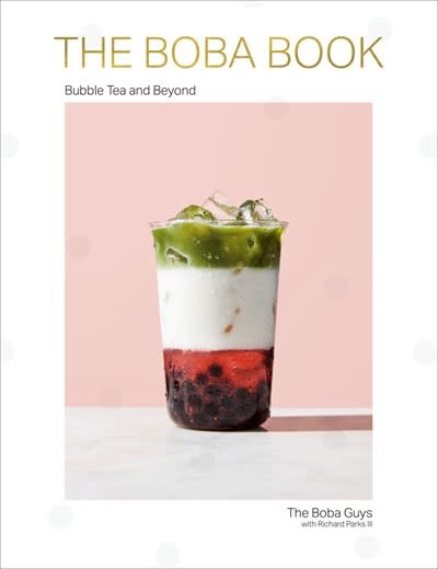 Clarkson Potter The Boba Book: Bubble Tea & Beyond