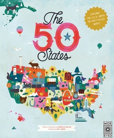 Quarto The 50 States: Explore the U.S.A. with 50 fact-filled maps!