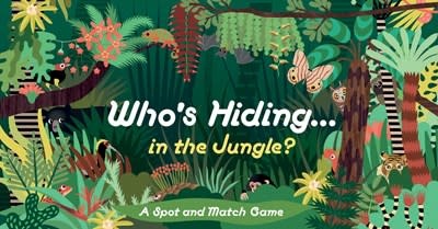 Laurence King Publishing Who's Hiding in the Jungle?