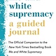 Sourcebooks Me and White Supremacy: A Guided Journal