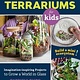 Cool Springs Press A Family Guide to Terrariums for Kids