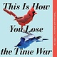 Gallery / Saga Press This Is How You Lose the Time War: A novella