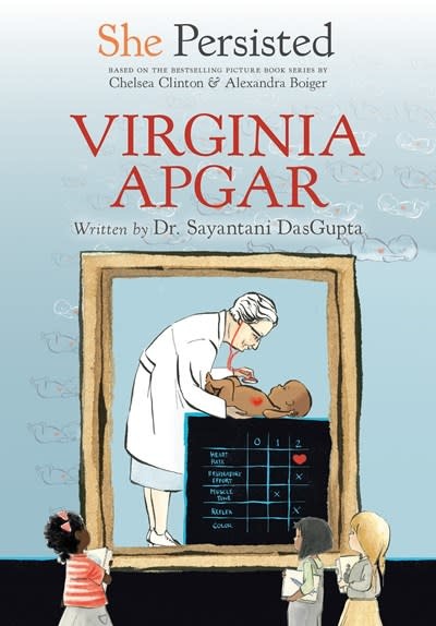 Philomel Books She Persisted: Virginia Apgar