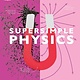 DK Children SuperSimple Physics: The Ultimate Bitesize Study Guide