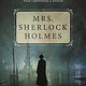 St. Martin's Griffin Mrs. Sherlock Holmes: The True Story of New York City's Greatest Female Detective and the 1917 Missing Girl Case That Captivated a Nation [Grace Humiston]