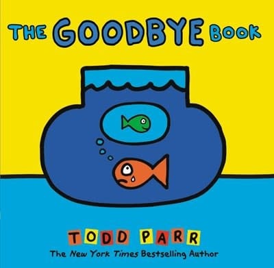 Little, Brown Books for Young Readers The Goodbye Book [Death, Loss, Grieving]