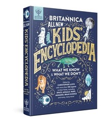 Britannica Books Britannica All New Kids' Encyclopedia: What We Know & What We Don't