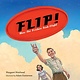 Charlesbridge Flip! How the Frisbee Took Flight [Fred Morrison]
