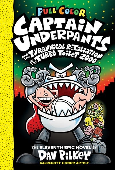 Scholastic Inc. Captain Underpants 11 and the Tyrannical Retaliation of the Turbo Toilet 2000