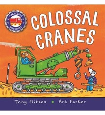 Kingfisher Amazing Machines: Colossal Cranes