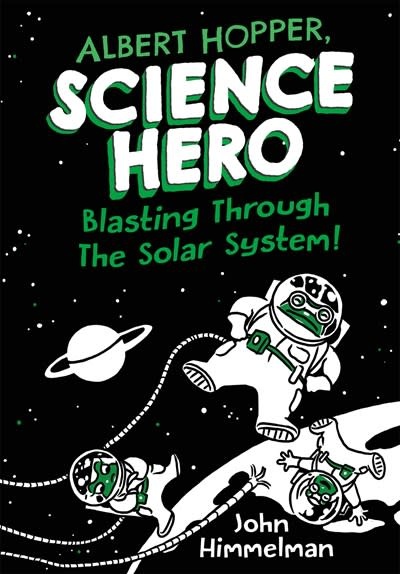 Henry Holt and Co. (BYR) Albert Hopper, Science Hero #2 Blasting Through the Solar System!