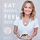 Rodale Books Eat Better, Feel Better: My Recipes for Wellness & Healing, Inside & Out