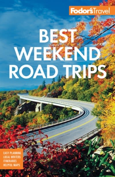 Fodor's Travel Fodor's Best Weekend Road Trips
