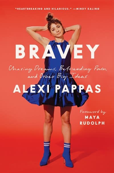 The Dial Press Bravey: Chasing Dreams, Befriending Pain, & Other Big Ideas (Memoir)