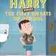 Anne Schwartz Books Harry Versus the First 100 Days of School