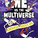 Random House Books for Young Readers Me vs. the Multiverse: Enough About Me