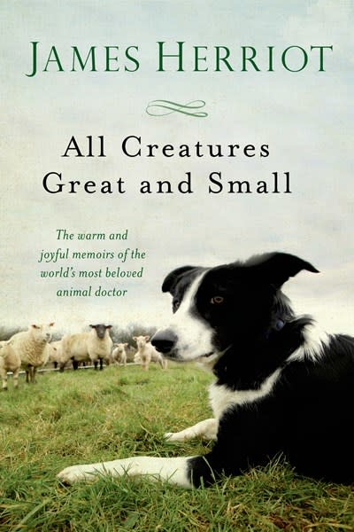 All Creatures Great and Small #1 The Warm and Joyful Memoirs of the World's Most Beloved Animal Doctor (New edition)