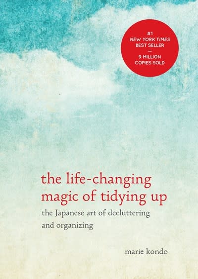 Ten Speed Press The Life-Changing Magic of Tidying Up: The Japanese Art of Decluttering & Organizing