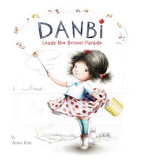 Viking Books for Young Readers Danbi Leads the School Parade