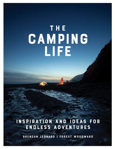 Artisan The Camping Life: Inspiration & Ideas for Endless Adventures