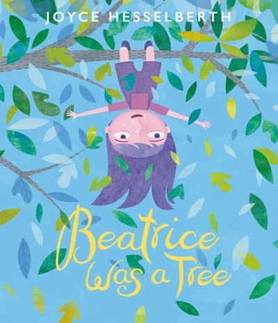 Greenwillow Books Beatrice Was a Tree
