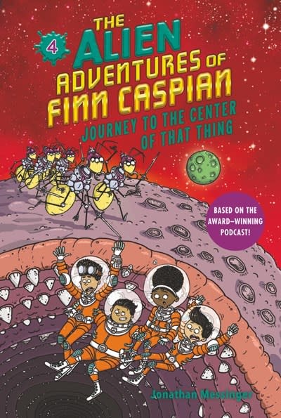 HarperCollins The Alien Adventures of Finn Caspian #4 Journey to the Center of That Thing