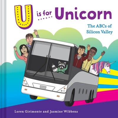 Chronicle Books U is for Unicorn: The ABCs of Silicon Valley