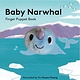 Chronicle Books Baby Narwhal: Finger Puppet Book