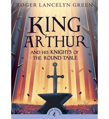 Puffin Books King Arthur and His Knights of the Round Table