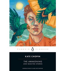 Penguin Classics The Awakening and Selected Stories (Penguin Classics)