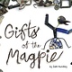 Gifts of the Magpie