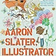 Abrams Books for Young Readers The Questioneers: Aaron Slater, Illustrator