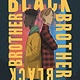 Little, Brown Books for Young Readers Black Brother, Black Brother