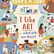 Kane Miller I Like Art … What Jobs Are There?