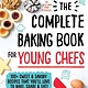 Sourcebooks Explore America's Test Kitchen: The Complete Baking Book for Young Chefs