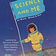Science and Me: Inspired by the Discoveries of Nobel Prize Laureates in Physics, Chemistry & Medicine