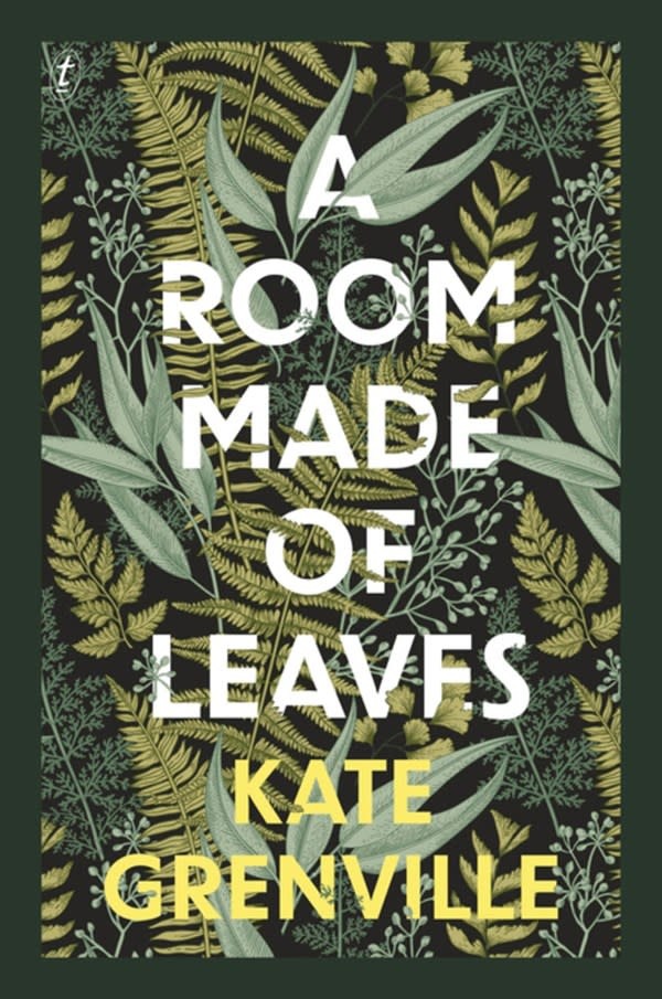 Text Publishing Company A Room Made of Leaves: A novel