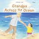 Abrams Books for Young Readers Grandpa Across the Ocean