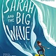 Henry Holt and Co. (BYR) Sarah and the Big Wave: ... First Woman to Surf Mavericks [Gerhardt, Sarah]
