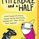 Touchstone Hyperbole and a Half: Unfortunate Situations, Flawed Coping Mechanisms, Mayhem, & Other Things That Happened