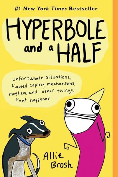 Touchstone Hyperbole and a Half: Unfortunate Situations, Flawed Coping Mechanisms, Mayhem, & Other Things That Happened